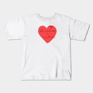 my clasroom is full of sweet hearts Kids T-Shirt